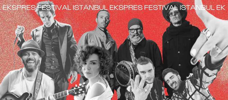 Istanbul Ekspres Festival ✌ Line-up with Turksh stars