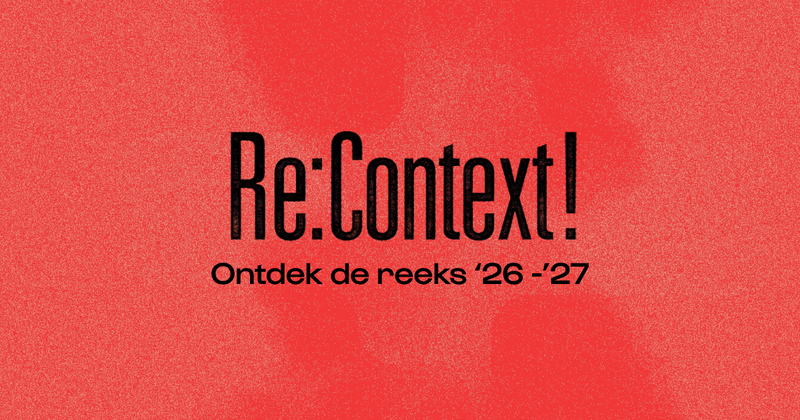 Re:Context line-up '26-'27 ✨ Talks rond muziek